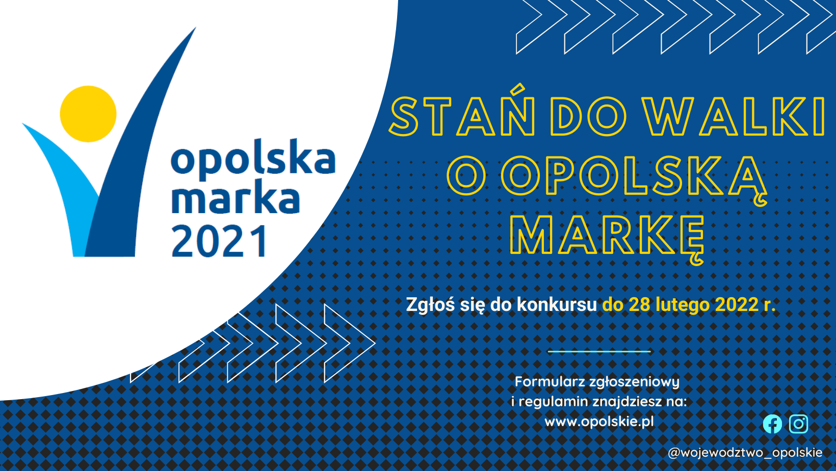 Stań do walki o Opolską Markę. Zgłoś się do kunkursu do 28 lutego 2022 r.
Formularz zgłoszeniowy i regulamin znajdziesz na www.opolskie.pl