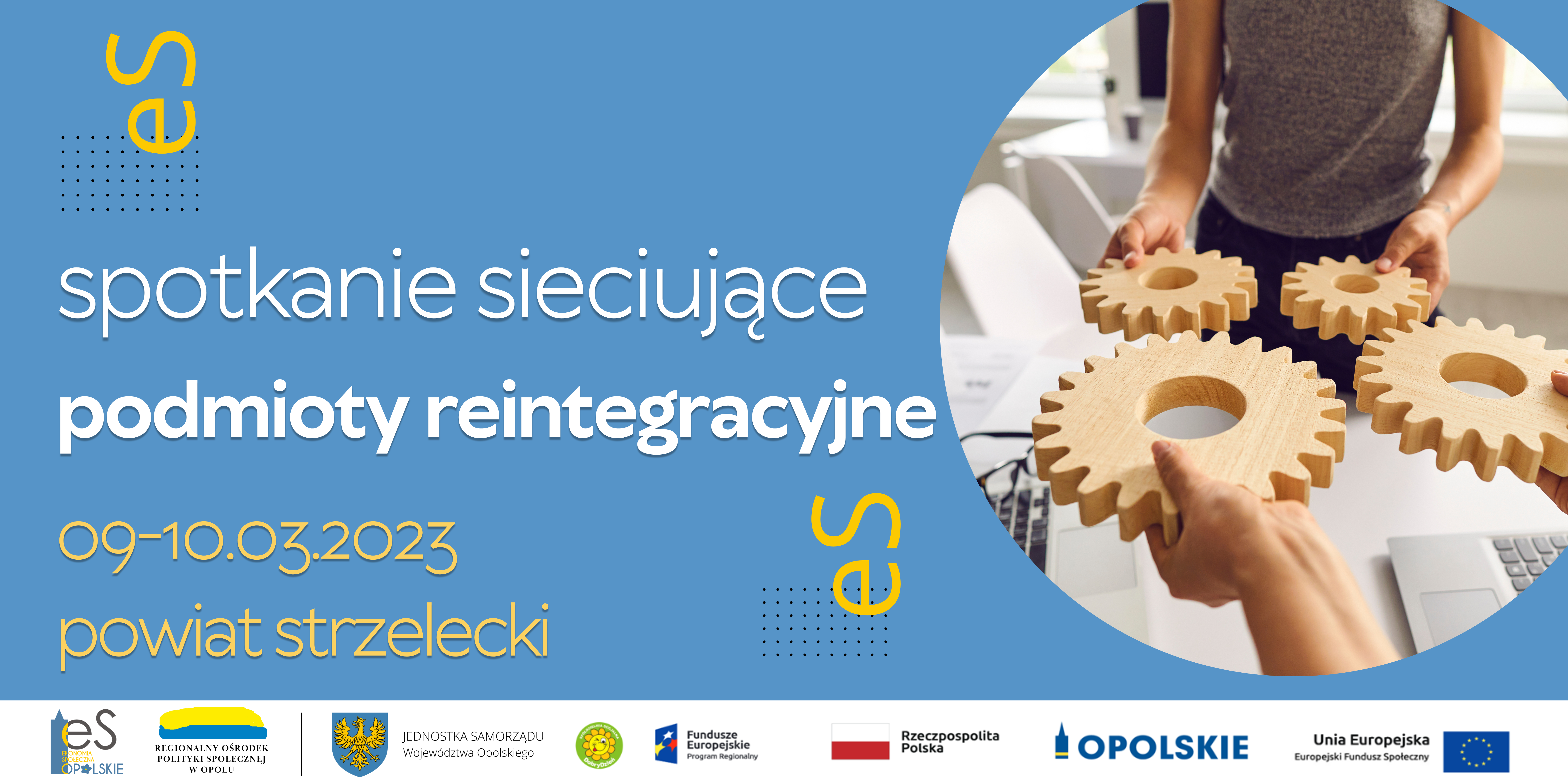 Zapraszamy do udziału w 2-dniowych spotkaniach sieciujących podmioty reintegracyjne z województwa opolskiego