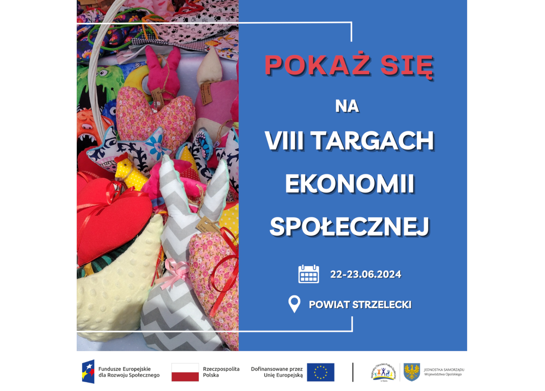 Pokaż się na VIII targach ekonomii społecznej 22-23.06.2024 r. Powiat Strzelecki