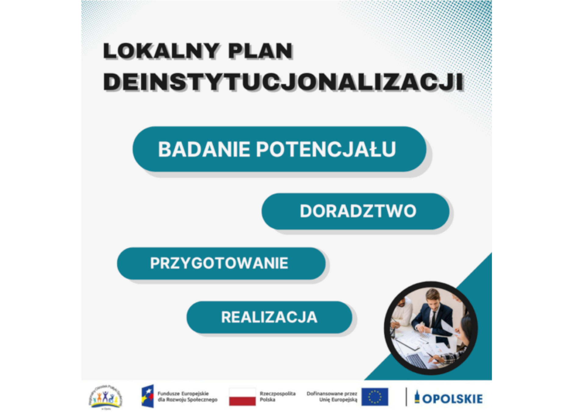 Wsparcie w tworzeniu Lokalnych Planów Deinstytucjonalizacji- skierowane do gmin i powiatów z terenu województwa opolskiego