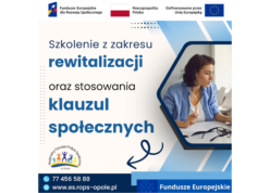 Szkolenie z zakresu rewitalizacji oraz stosowania klauzul społecznych tel. 77 456 58 88 www.es.rops-opole.pl Fundusze Europejskie Flaga RP, logo: Fundusze Europejskie dla Rozwoju Społecznego, Dofinansowane przez Unię Europejską